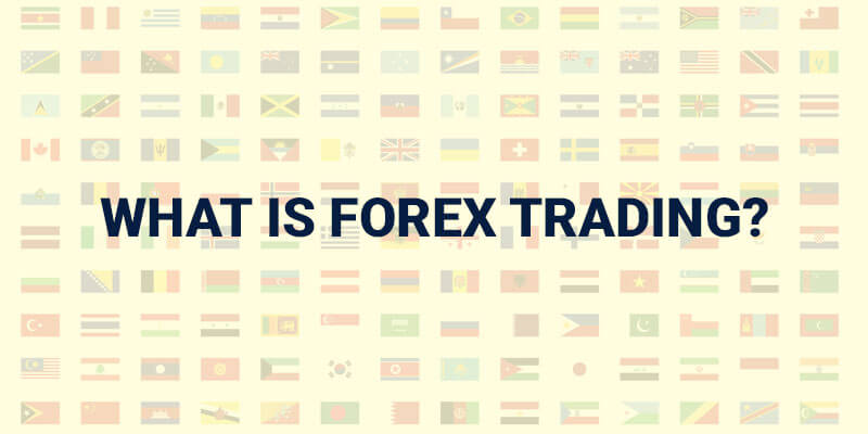 What is forex trading?